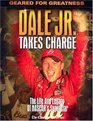 Dale Jr Takes Charge The Life and Legacy of Nascar's Superstar