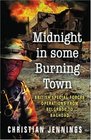 Midnight in Some Burning Town  British Special Forces Operations from Belgrade to Baghdad