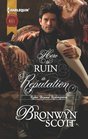 How to Ruin a Reputation (Rakes Beyond Redemption, Bk 2) (Harlequin Historicals, No 1108)