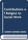 Contributions of Religion to Social Work