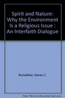 Spirit and Nature Why the Environment Is a Religious Issue  An Interfaith Dialogue