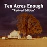 Ten Acres Enough: Small-Farm Self-Sufficiency Through High-Quality Produce. A Back-to-the-Land Adventure from 1864