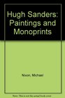 Hugh Sanders Paintings and Monoprints
