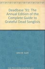 Deadbase '91 The Annual Edition of the Complete Guide to Grateful Dead Songlists