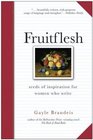 Fruitflesh  Seeds of Inspiration for Women Who Write