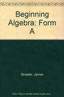 Beginning Algebra, Form A