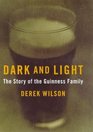 Dark and Light The Story of the Guinness Family