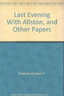 Last Evening With Allston and Other Papers