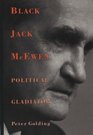 Black Jack McEwen Political Gladiator