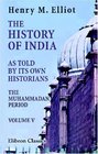 The History of India as Told by Its Own Historians The Muhammadan Period Volume 5