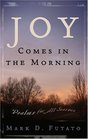 Joy Comes In The Morning Psalms For All Seasons