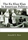 The Ku Klux Klan In American Politics