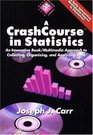 A Crashcourse in Statistics An Innovative Book/Multimedia Approach to Collecting Organizing and Analyzing Data/Book and Disk