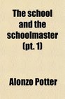 The school and the schoolmaster