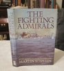 The Fighting Admirals British Admirals of the Second World War
