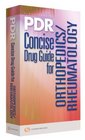 PDR Concise Drug Guide for Orthopedics/Rheumatology