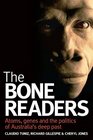 The Bone Readers Atoms Genes and the Politics of Australia's Deep Past