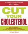 Cut Your Cholesterol A Threemonth Programme to Reducing Cholesterol