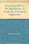 Assessing EMF in the Workplace A Guide for Industrial Hygienists