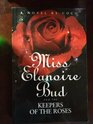 Miss Elaniore Bud and The Keepers of The Roses