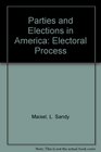 Parties and Elections in America The Electoral Process