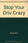 Stop Your Driv Crazy