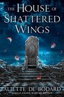 The House of Shattered Wings