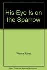 His Eye Is/sparrow