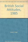 British Social Attitudes 1985