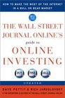 The Wall Street Journal Online's Guide to Online Investing How to Make the Most of the Internet in a Bull or Bear Market