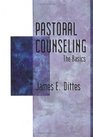 Pastoral Counseling: The Basics