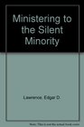Ministering to the Silent Minority