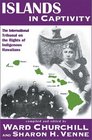 Islands in Captivity : The International Tribunal on the Rights of Indigenous Hawaiians