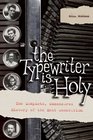 The Typewriter Is Holy The Complete Uncensored History of the Beat Generation