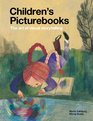 Children's Picturebooks The Art of Visual Storytelling