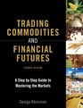 Trading Commodities and Financial Futures A StepbyStep Guide to Mastering the Markets