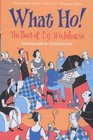 What Ho!: The Best of P.G.Wodehouse