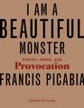 I Am a Beautiful Monster Poetry Prose and Provocation
