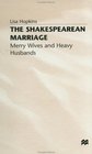 The Shakespearean Marriage  Merry Wives and Heavy Husbands