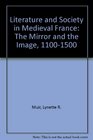 Literature and Society in Medieval France The Mirror and the Image 11001500
