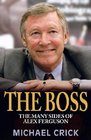The Boss The Many Sides of Alex Ferguson