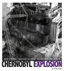 Chernobyl Explosion How a Deadly Nuclear Accident Frightened the World
