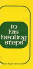 In His healing steps