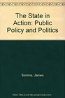 The State in Action Public Policy and Politics