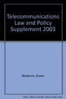 Telecommunications Law and Policy Supplement 2003