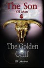 The Son of Man Four The Golden Calf