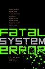 Fatal System Error The Hunt for the New Crime Lords Who are Bringing Down the Internet