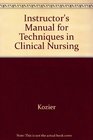 Instructor's Manual for Techniques in Clinical Nursing
