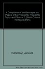 A Compilation of the Messages and Papers of the Presidents Presidents Taylor and Fillmore