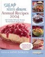 Eat Up Slim Down Annual Recipes 2004 (150 Simply Delicious Recipes for Permanent Weight Loss)